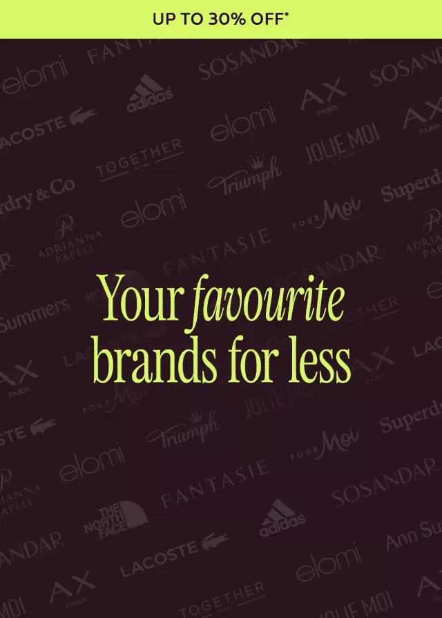 Your favourite brands for less