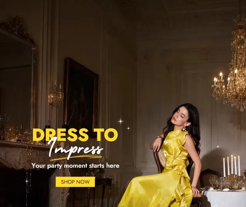 DRESS TO Impress Your party moment starts here